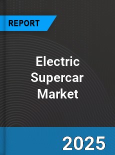 Global Electric Supercar Market