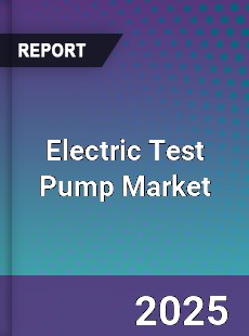 Electric Test Pump Market
