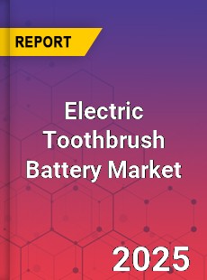Global Electric Toothbrush Battery Industry