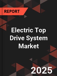 Global Electric Top Drive System Market