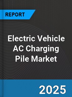 Electric Vehicle AC Charging Pile Market