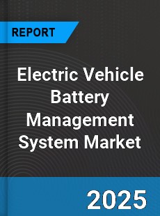 Worldwide Electric Vehicle Battery Management System Market