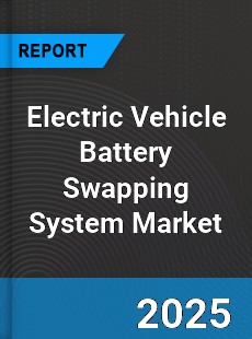 Global Electric Vehicle Battery Swapping System Market