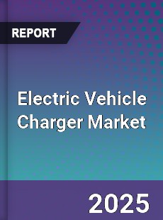 Global Electric Vehicle Charger Market