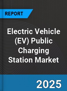 Global Electric Vehicle Public Charging Station Market