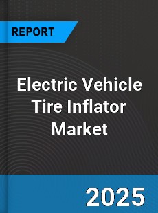 Global Electric Vehicle Tire Inflator Market