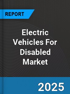 Global Electric Vehicles For Disabled Market