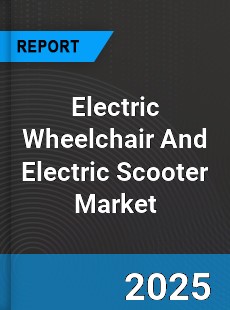 Global Electric Wheelchair And Electric Scooter Market
