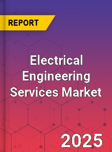 Electrical Engineering Services Global and China Top Players Market