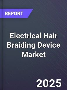 Global Electrical Hair Braiding Device Market