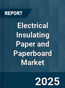 Electrical Insulating Paper and Paperboard Market