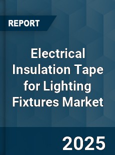 Global Electrical Insulation Tape for Lighting Fixtures Market