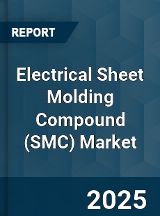 Electrical Sheet Molding Compound Market
