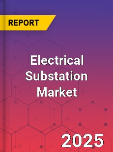 Global Electrical Substation Industry