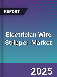 Global Electrician Wire Stripper Industry