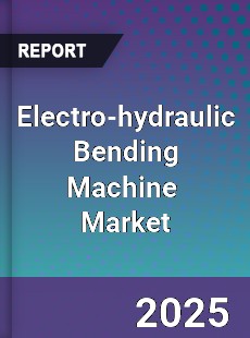 Global Electro hydraulic Bending Machine Industry