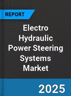 Global Electro Hydraulic Power Steering Systems Market