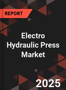 Electro Hydraulic Press Market