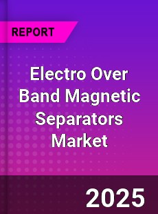Global Electro Over Band Magnetic Separators Market