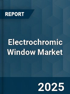 Global Electrochromic Window Market