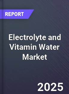 Global Electrolyte and Vitamin Water Market
