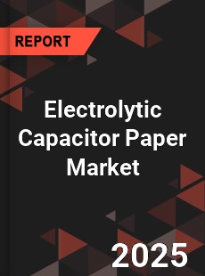 COVID 19 Outbreak Global Electrolytic Capacitor Paper Industry