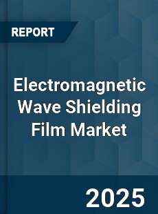 Electromagnetic Wave Shielding Film Market