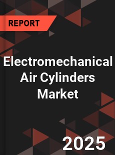 Global Electromechanical Air Cylinders Market