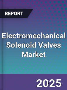 Electromechanical Solenoid Valves Market