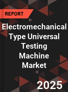 Global Electromechanical Type Universal Testing Machine Market