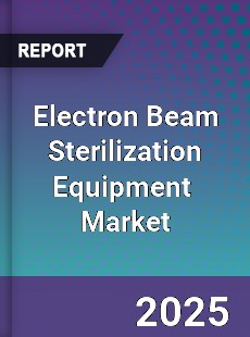 Global Electron Beam Sterilization Equipment Industry