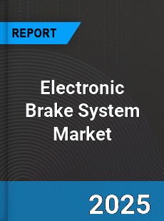 Global Electronic Brake System Market