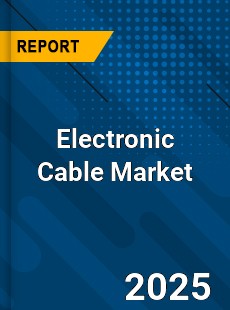 Global Electronic Cable Market
