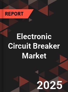 Global Electronic Circuit Breaker Industry