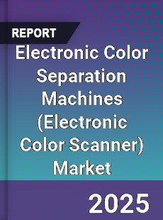 Global Electronic Color Separation Machines Market
