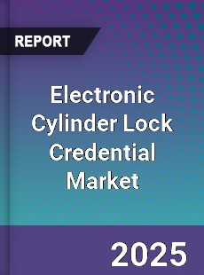 Electronic Cylinder Lock Credential Global Market