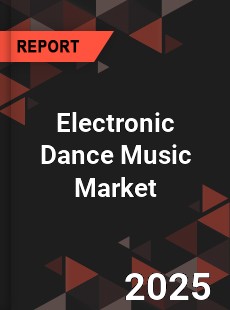 Global Electronic Dance Music Market