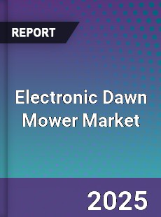 Global Electronic Dawn Mower Market
