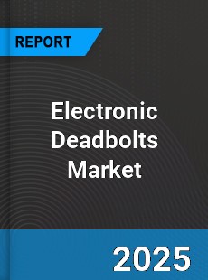 Global Electronic Deadbolts Industry