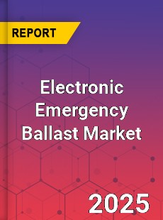Electronic Emergency Ballast Market