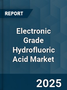 Global Electronic Grade Hydrofluoric Acid Market