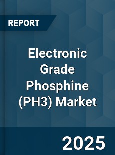 Electronic Grade Phosphine Market