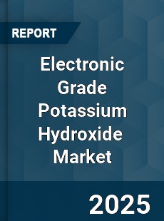 Global Electronic Grade Potassium Hydroxide Market