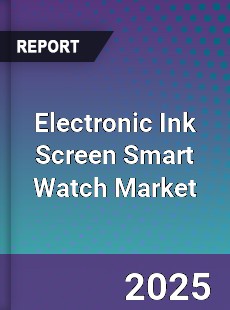 Electronic Ink Screen Smart Watch Global Market