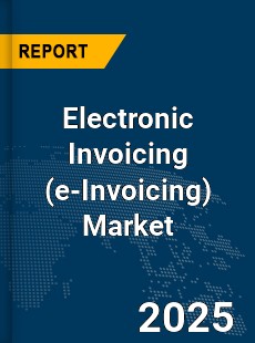 Global Electronic Invoicing Market