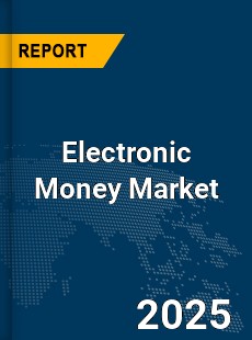 Global Electronic Money Market