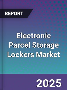Global Electronic Parcel Storage Lockers Market