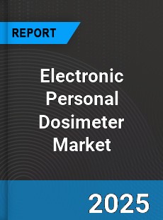 Global Electronic Personal Dosimeter Market