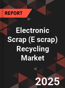 Global Electronic Scrap Recycling Market