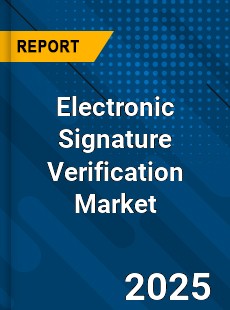 Electronic Signature Verification Market